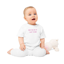 Load image into Gallery viewer, &quot;DON’T PICK ME UP, I LIKE TO RUN&quot; Baby T-Shirt
