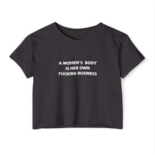 Load image into Gallery viewer, &quot;A Woman&#39;s Body is Her Own Fucking Business&quot;-T -Shirt!
