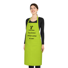 Load image into Gallery viewer, &quot;Don’t Come in My Kitchen and Start Asking for Shit&quot;- Apron!
