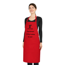 Load image into Gallery viewer, &quot;Don’t Come in My Kitchen and Start Asking for Shit&quot;- Apron!
