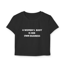 Load image into Gallery viewer, &quot;A Woman&#39;s Body is Her Own Business&quot; T-Shirt!
