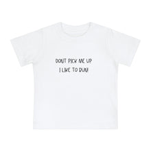 Load image into Gallery viewer, “Don’t Pick Me Up, I Like to Run” Baby T-Shirt!
