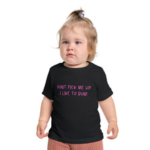 Load image into Gallery viewer, “Don’t Pick Me Up, I Like to Run” Baby T-Shirt!
