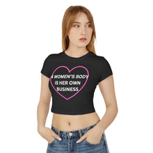 Load image into Gallery viewer, &quot;A Woman&#39;s Body is Her Own Business&quot;- T-Shirt!
