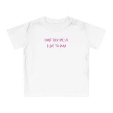 Load image into Gallery viewer, &quot;DON’T PICK ME UP, I LIKE TO RUN&quot; Baby T-Shirt
