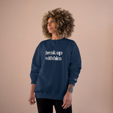 Load image into Gallery viewer, &quot;Break Up with Him&quot;- Sweater
