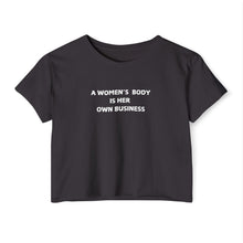 Load image into Gallery viewer, &quot;A Woman&#39;s Body is Her Own Business&quot;- T-Shirt!
